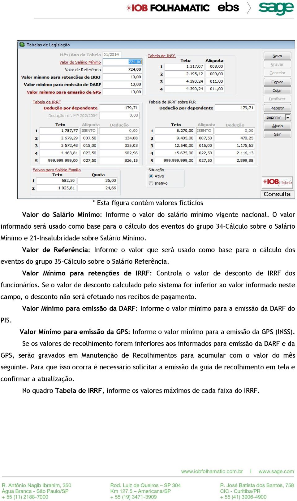 Valor de Referência: Informe o valor que será usado como base para o cálculo dos eventos do grupo 35-Cálculo sobre o Salário Referência.