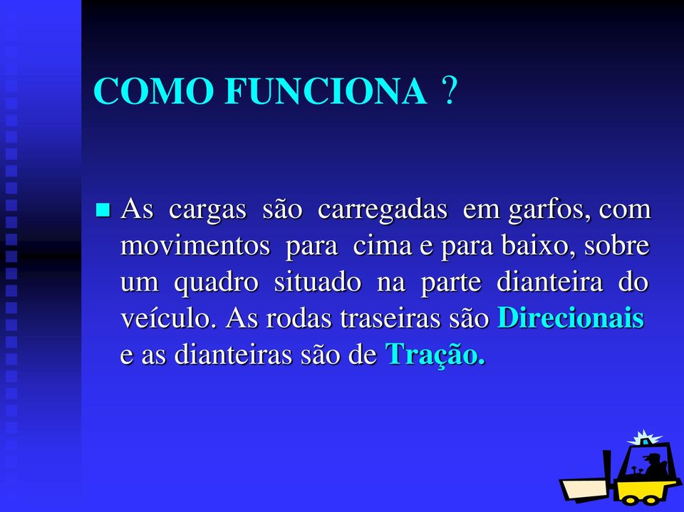 para cima e para baixo, sobre um quadro situado na