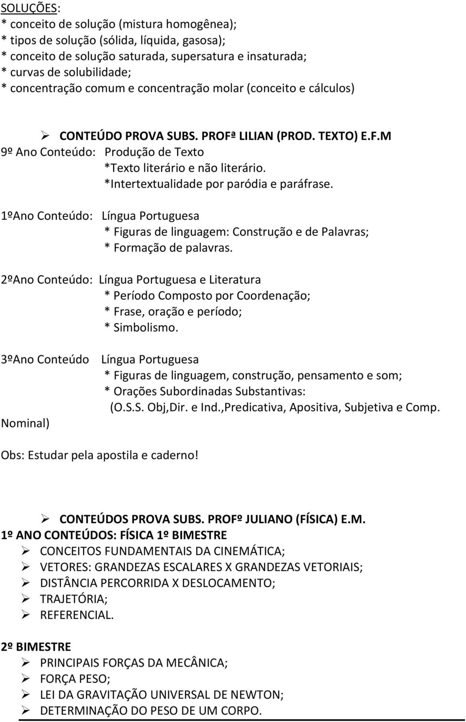 *Intertextualidade por paródia e paráfrase. 1ºAno Conteúdo: Língua Portuguesa * Figuras de linguagem: Construção e de Palavras; * Formação de palavras.