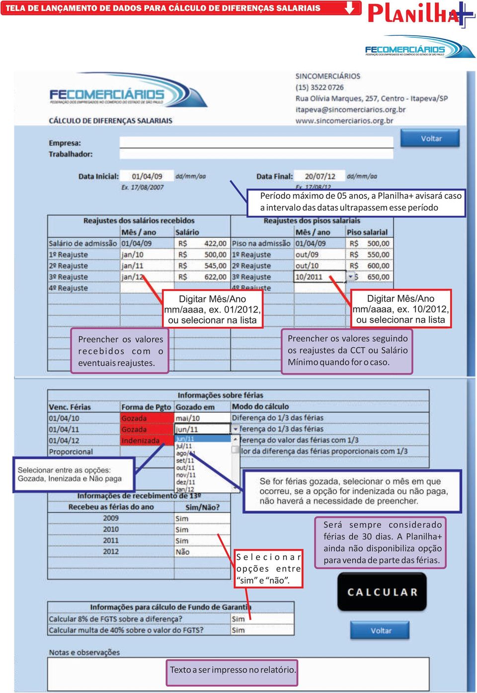 01/2012, ou selecionar na lista Digitar Mês/Ano mm/aaaa, ex.