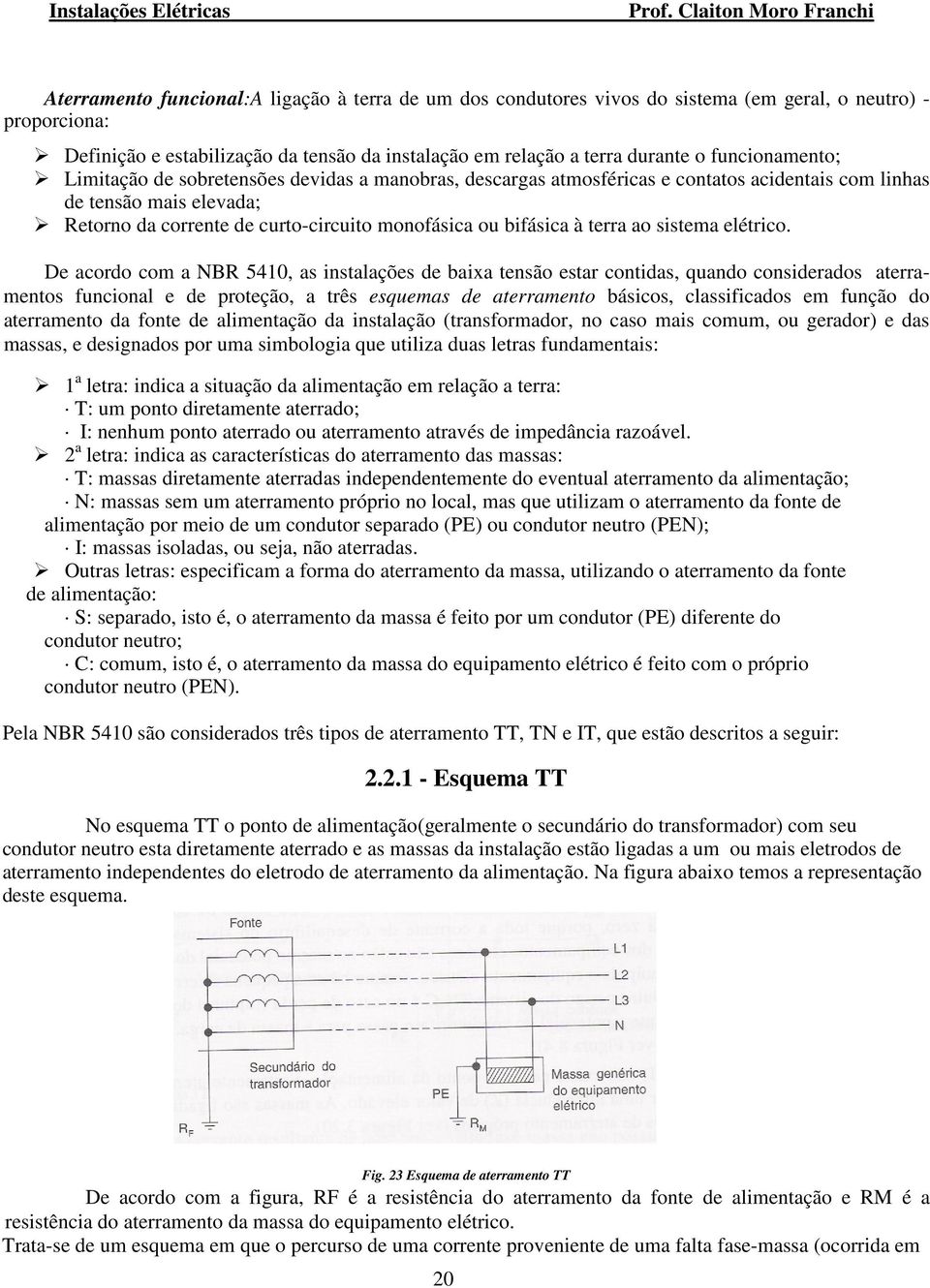 bifásica à terra ao sistema elétrico.