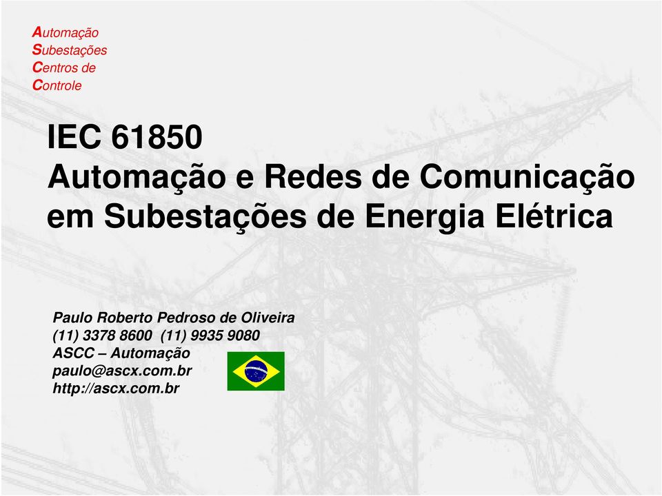 Oliveira (11) 3378 8600 (11) 9935 9080 ASCC