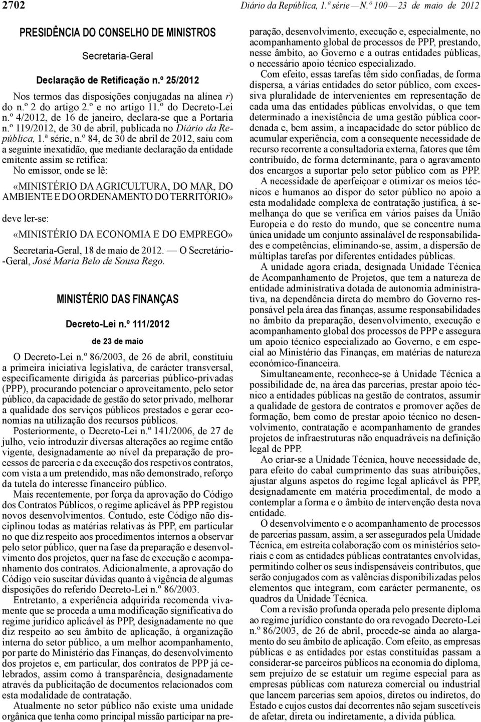 º 119/2012, de 30 de abril, publicada no Diário da República, 1.ª série, n.