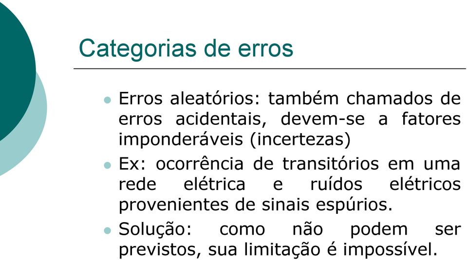 de transitórios em uma rede elétrica e ruídos elétricos provenientes de