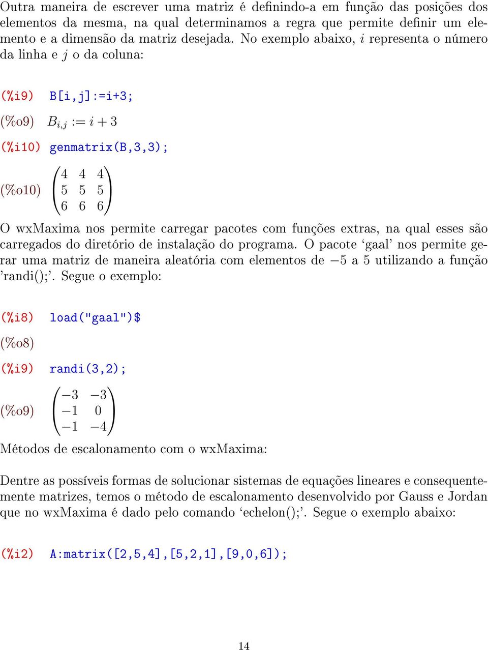 com funções extras, na qual esses são carregados do diretório de instalação do programa.