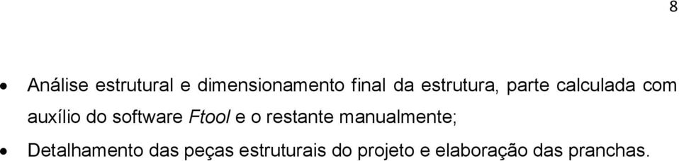 Ftool e o restante manualmente; Detalhamento das