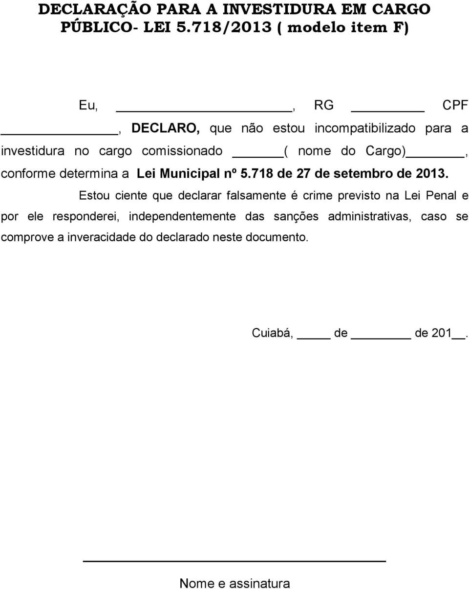 incompatibilizado para a investidura no cargo comissionado ( nome do