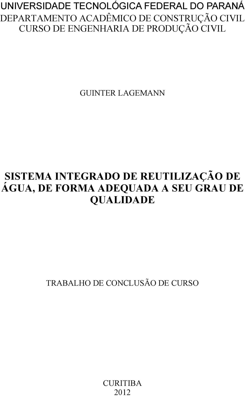 LAGEMANN SISTEMA INTEGRADO DE REUTILIZAÇÃO DE ÁGUA, DE FORMA