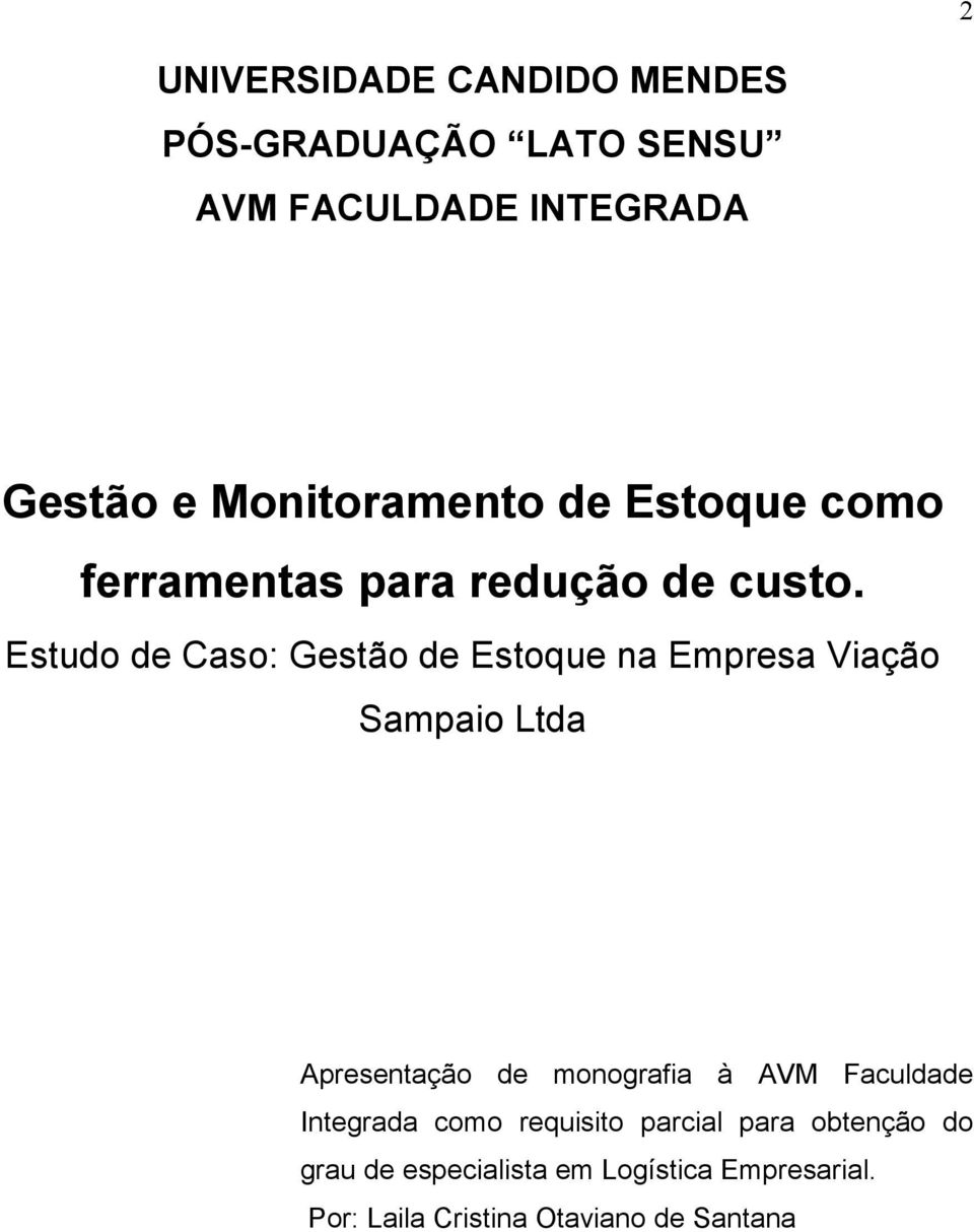 Estudo de Caso: Gestão de Estoque na Empresa Viação Sampaio Ltda Apresentação de monografia à AVM