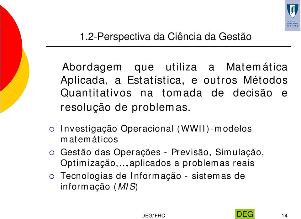 Investigação Operacional (WWII)-modelos matemáticos Gestão das Operações - Previsão,