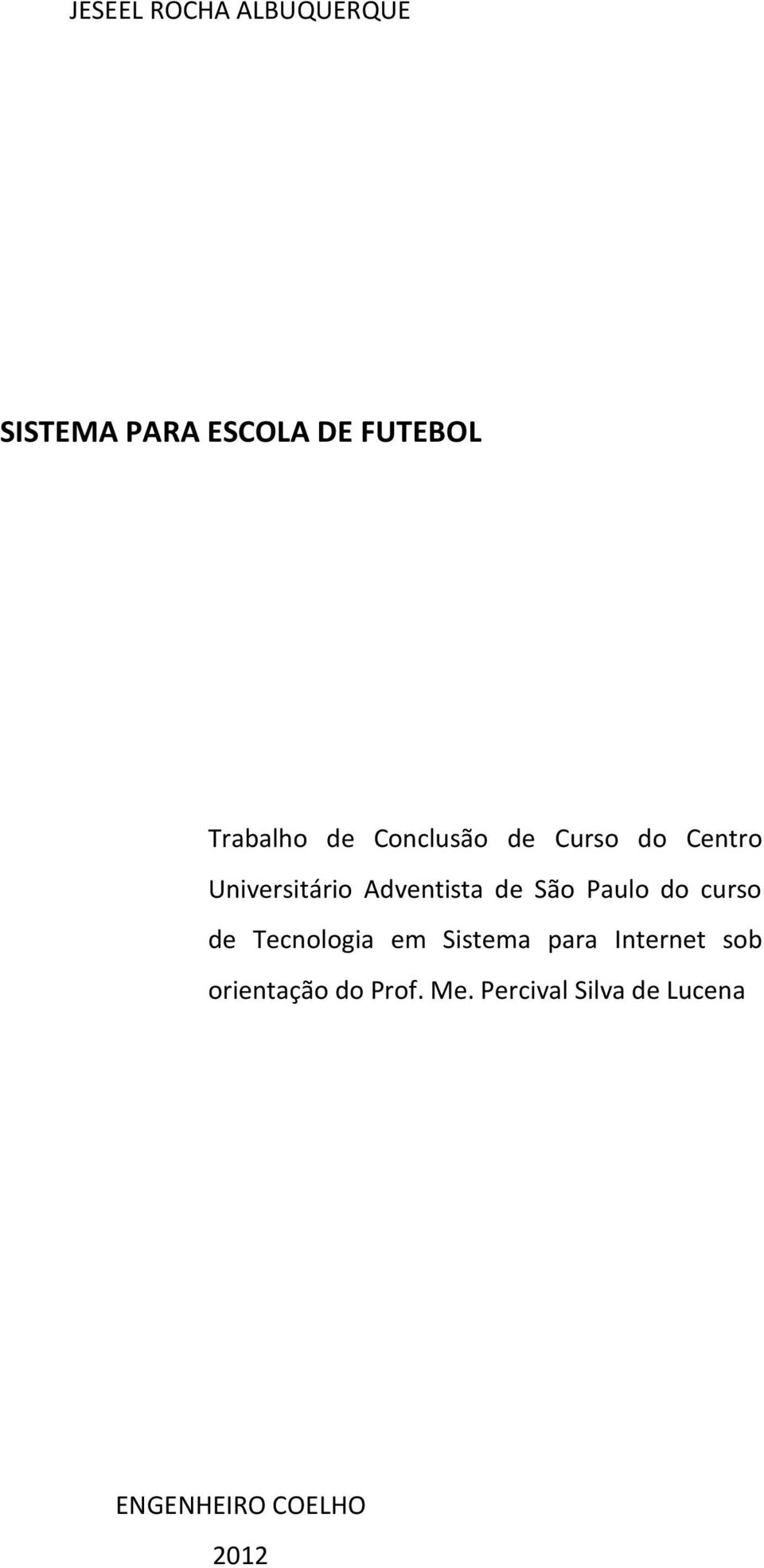 Paulo do curso de Tecnologia em Sistema para Internet sob