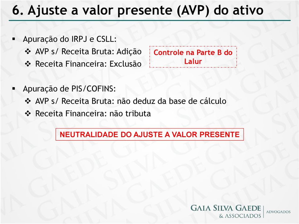 Lalur Apuração de PIS/COFINS: AVP s/ Receita Bruta: não deduz da base de