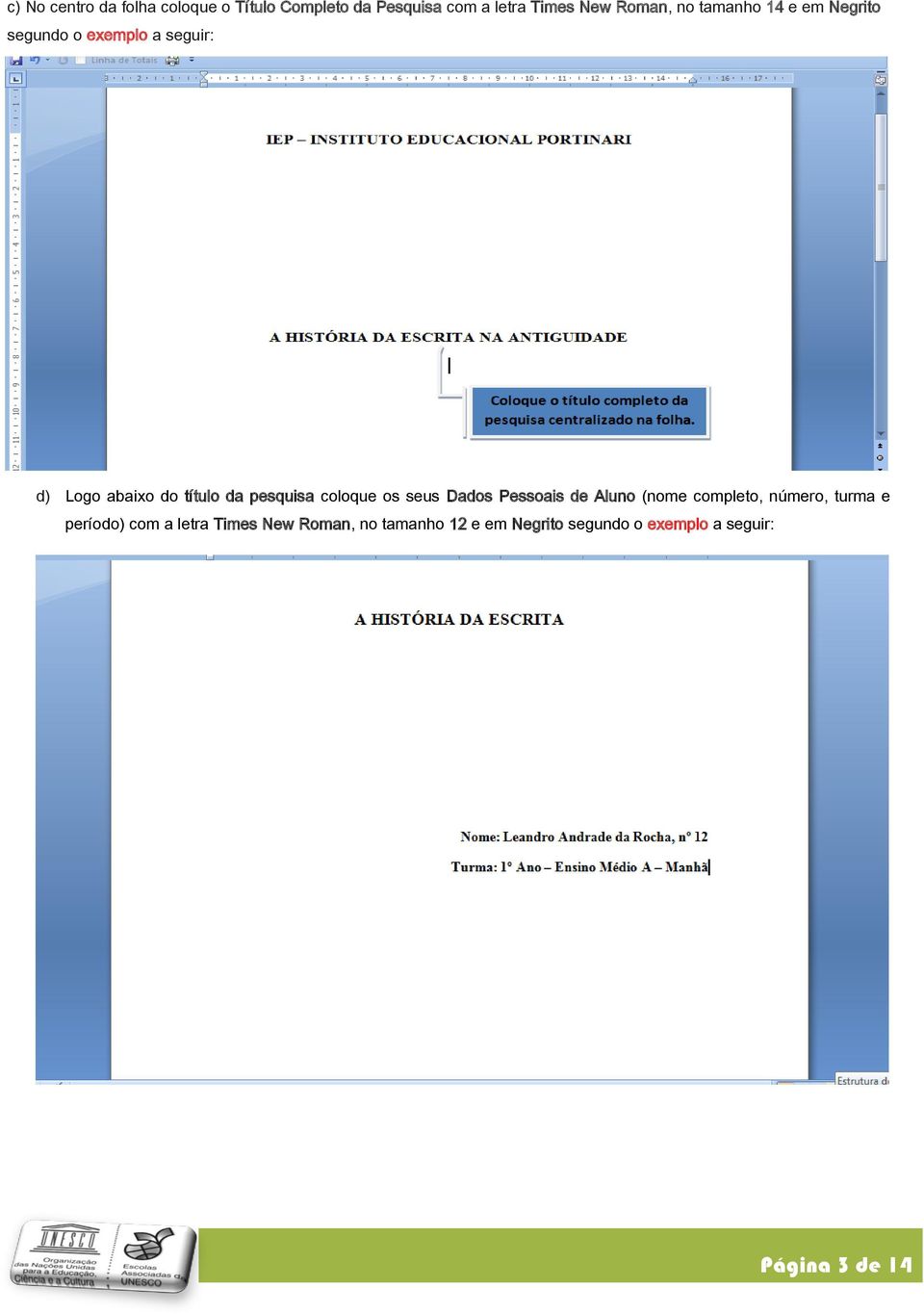 pesquisa coloque os seus Dados Pessoais de Aluno (nome completo, número, turma e período)