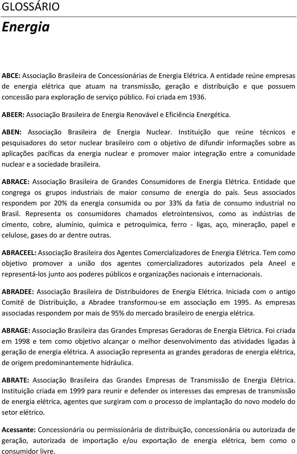 ABEER: Associação Brasileira de Energia Renovável e Eficiência Energética. ABEN: Associação Brasileira de Energia Nuclear.