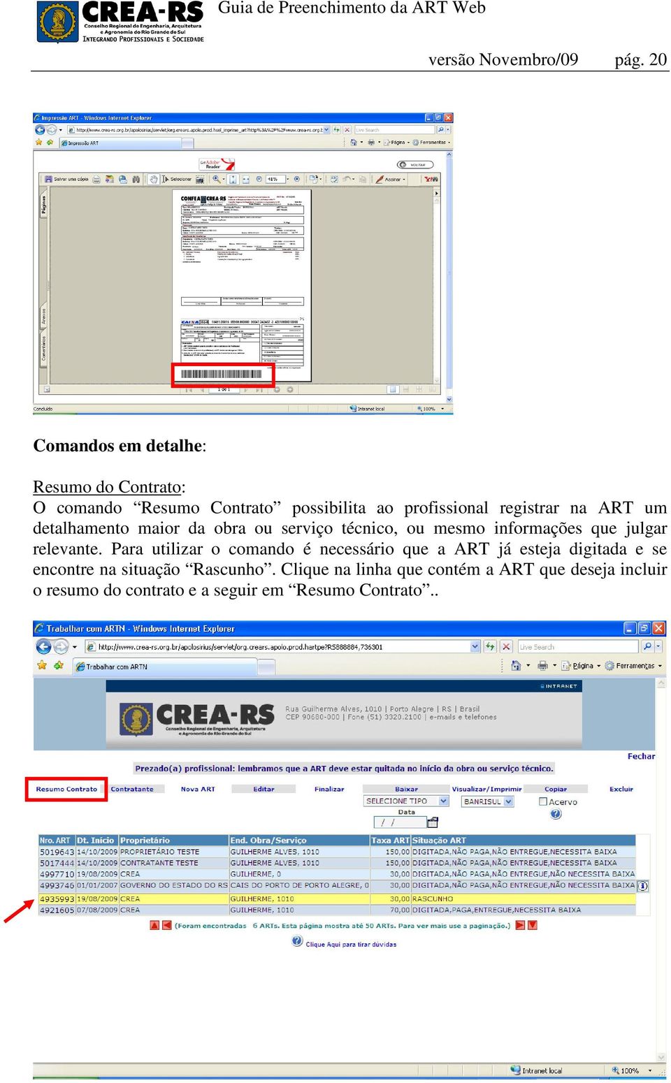 na ART um detalhamento maior da obra ou serviço técnico, ou mesmo informações que julgar relevante.