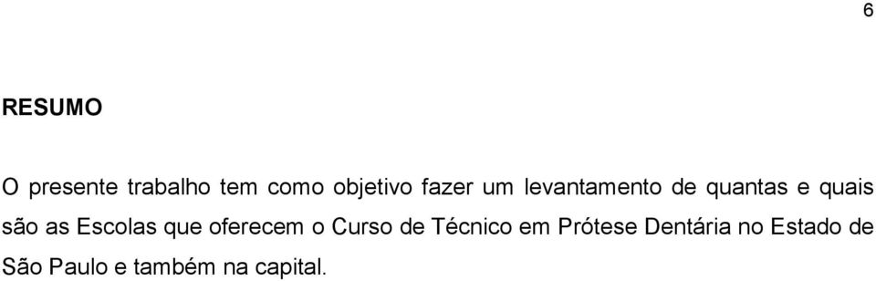 Escolas que oferecem o Curso de Técnico em