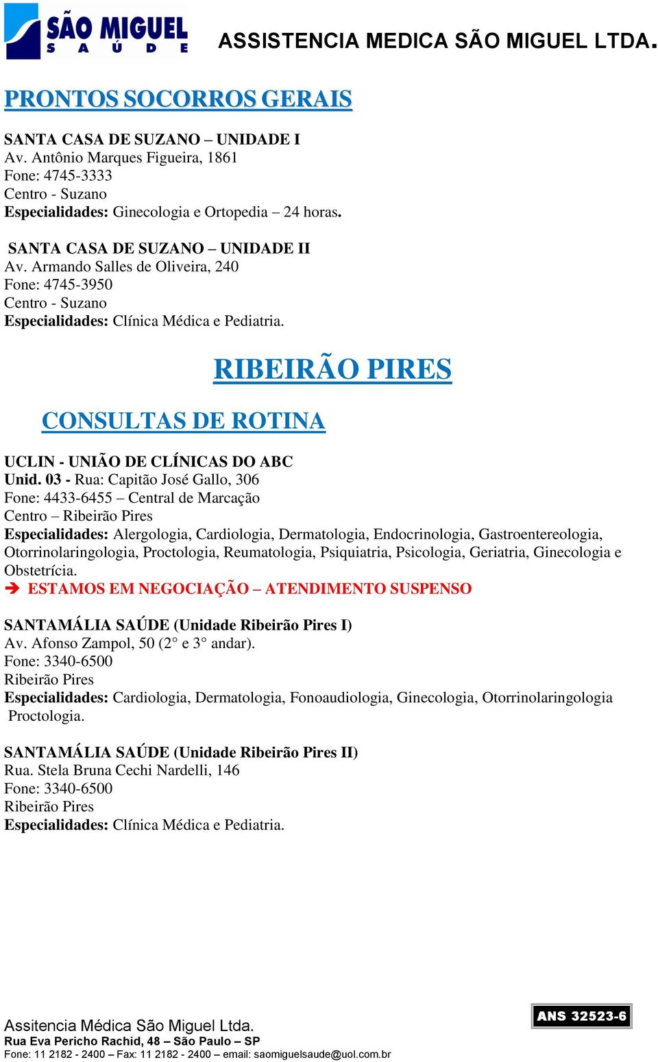 RIBEIRÃO PIRES UCLIN - UNIÃO DE CLÍNICAS DO ABC Unid.