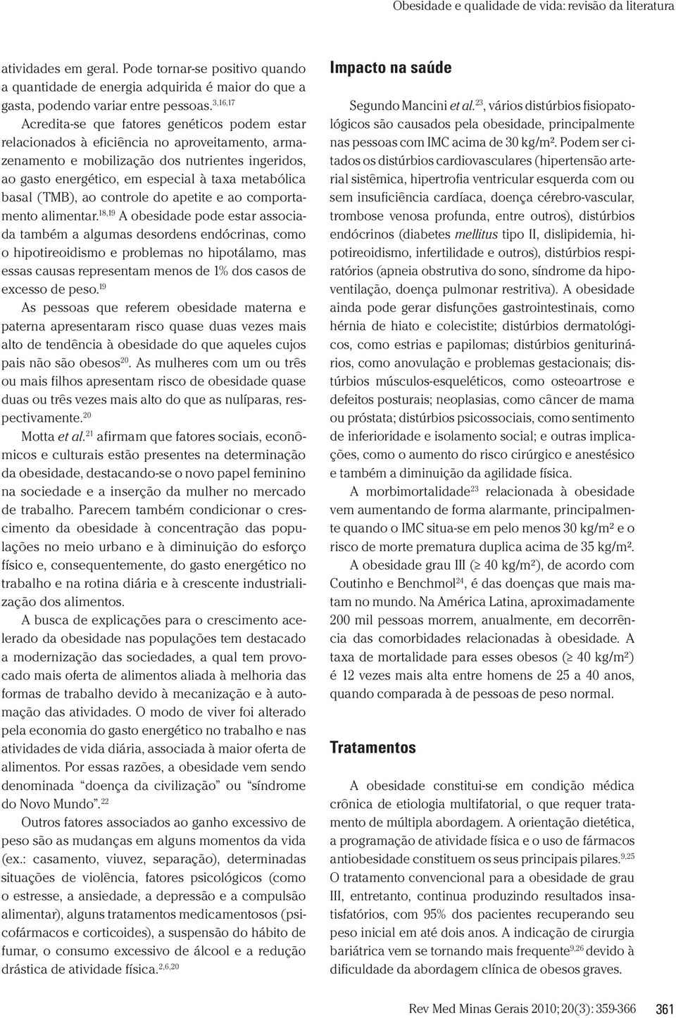 metabólica basal (TMB), ao controle do apetite e ao comportamento alimentar.