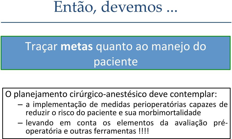 anestésico deve contemplar: a implementação de medidas perioperatórias