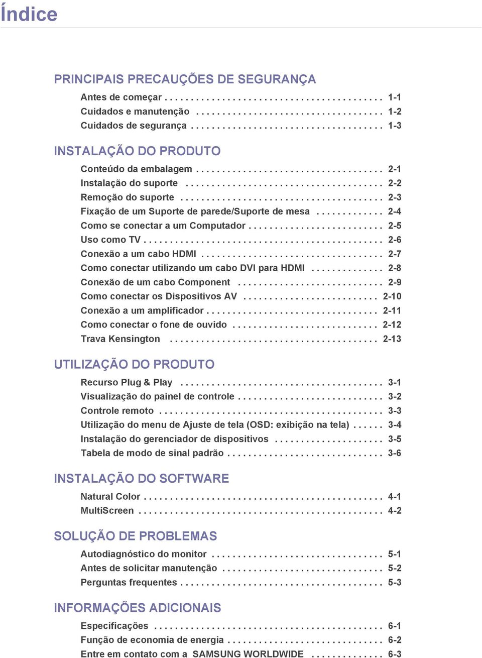 ...................................... 2-3 Fixação de um Suporte de parede/suporte de mesa............. 2-4 Como se conectar a um Computador.......................... 2-5 Uso como TV.