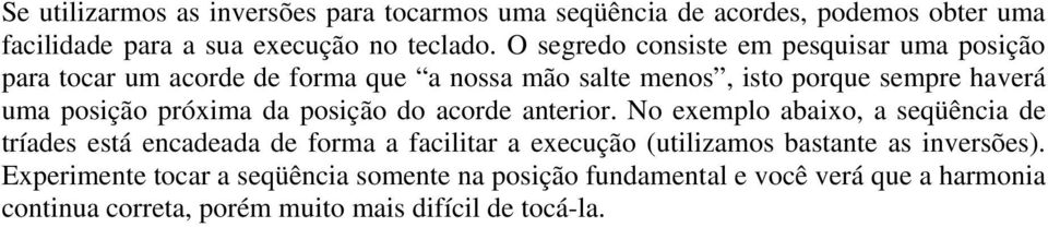 próxima da posição do acorde anterior.