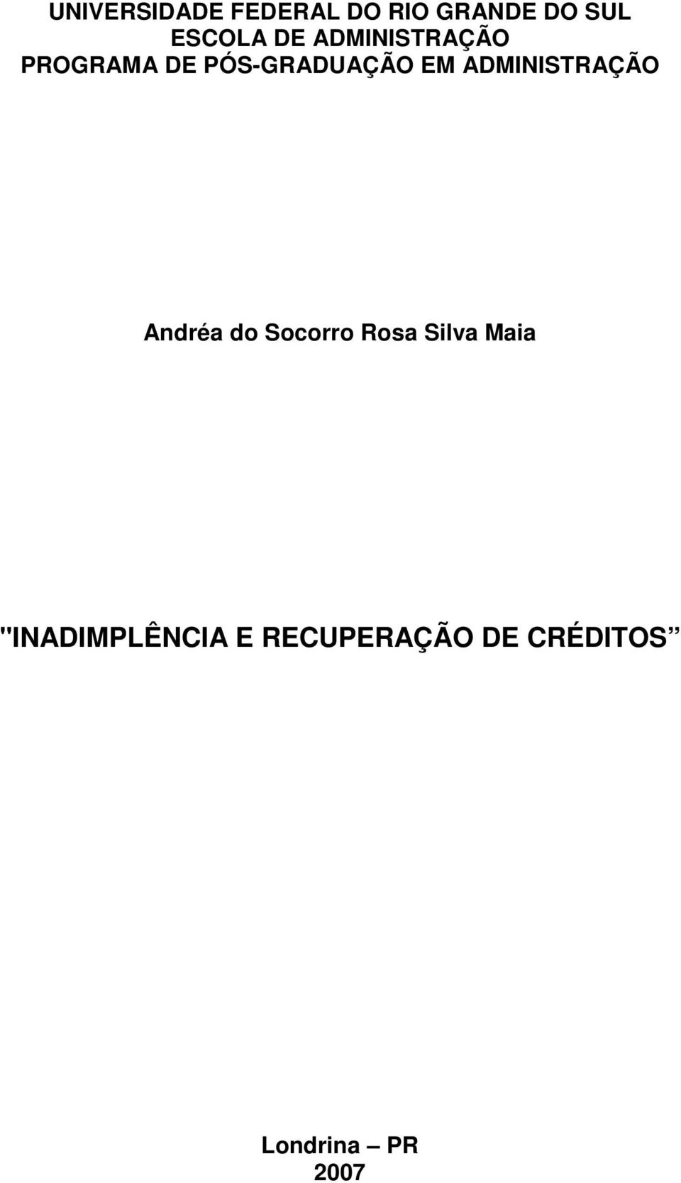 ADMINISTRAÇÃO Andréa do Socorro Rosa Silva Maia