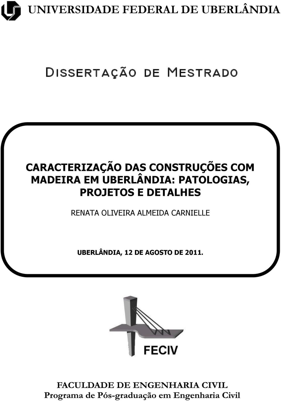 UBERLÂNDIA: PATOLOGIAS, PROJETOS E DETALHES