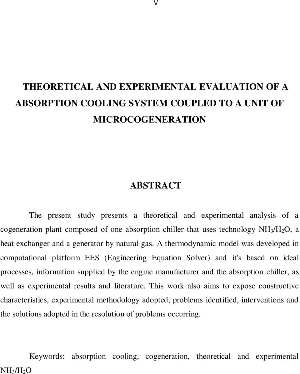 A thermodynamic model was developed in computational platform EES (Engineering Equation Solver) and it's based on ideal processes, information supplied by the engine manufacturer and the absorption