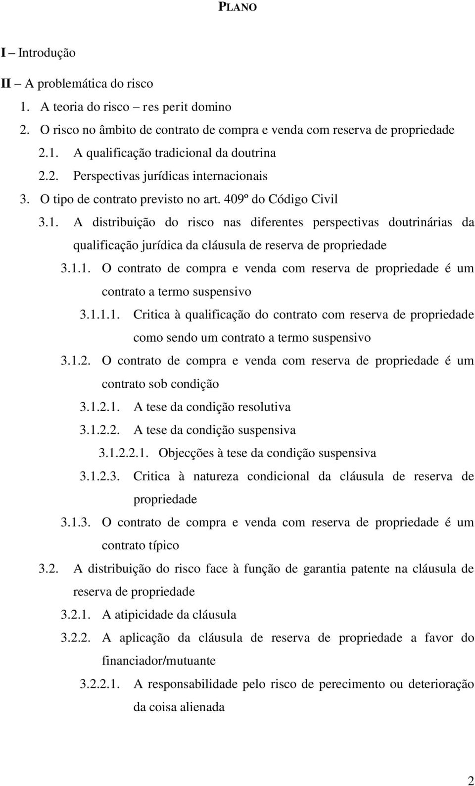 A distribuição do risco nas diferentes perspectivas doutrinárias da qualificação jurídica da cláusula de reserva de propriedade 3.1.