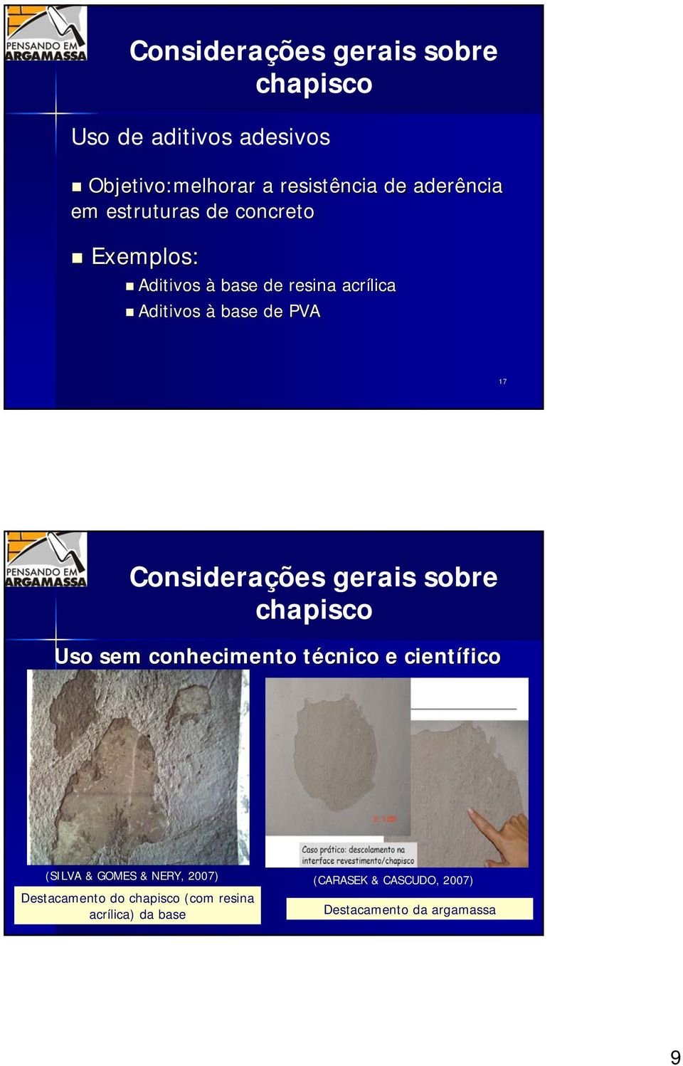 Considerações gerais sobre chapisco Uso sem conhecimento técnico e científico (SILVA & GOMES & NERY,