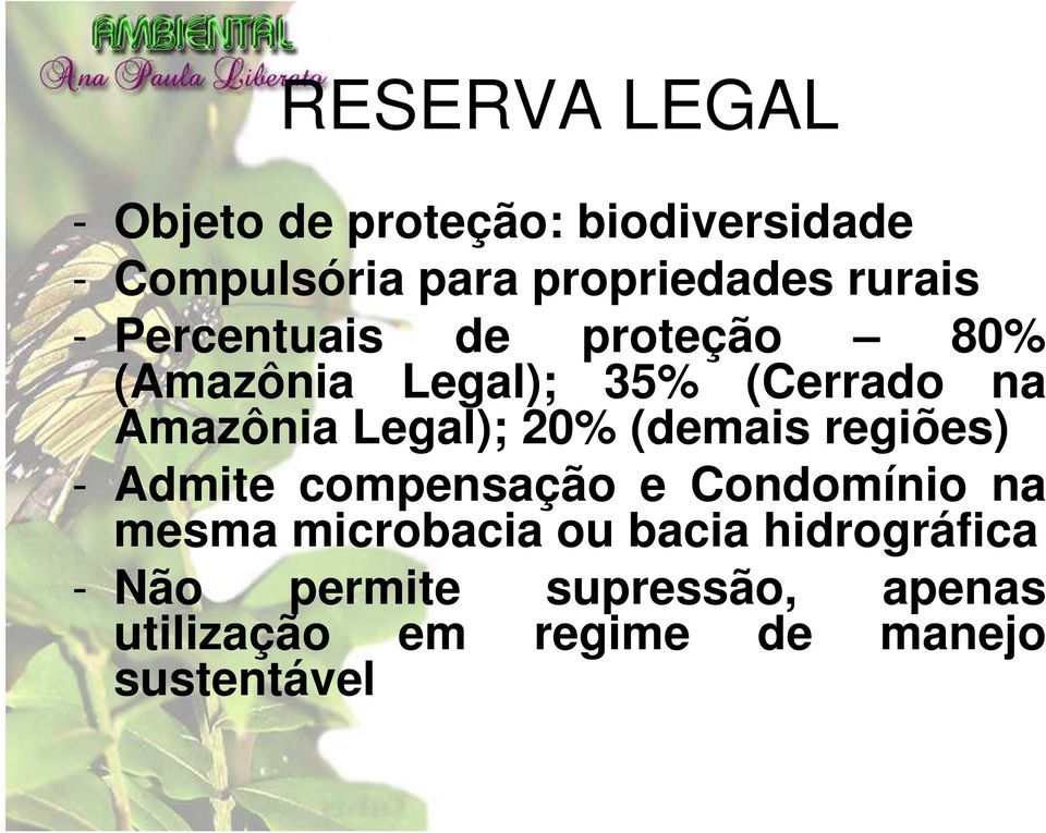 Legal); 20% (demais regiões) - Admite compensação e Condomínio na mesma microbacia ou