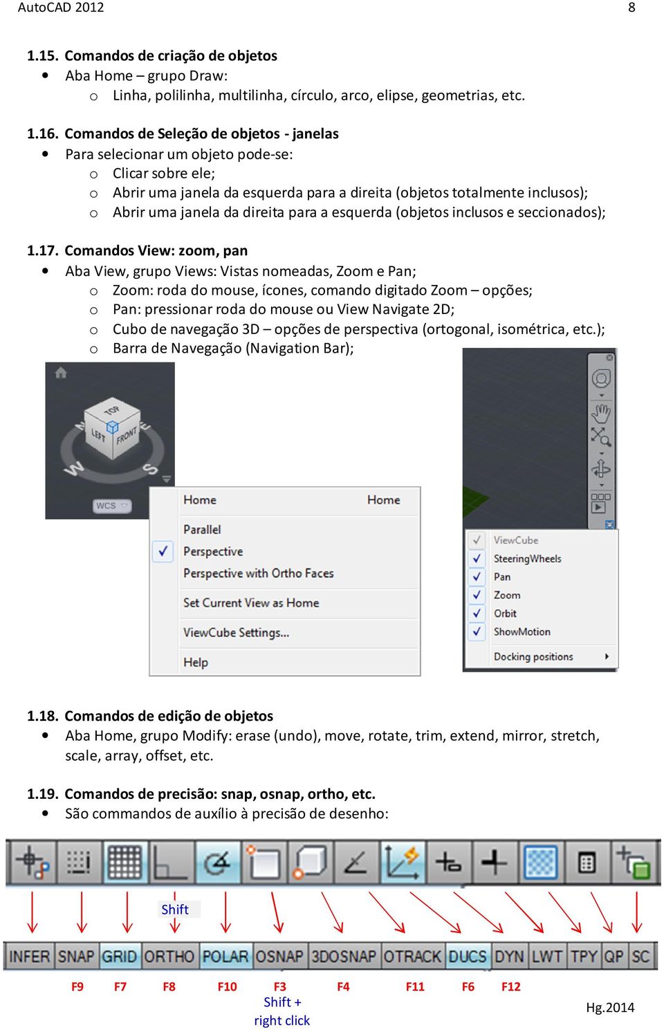 direita para a esquerda (objetos inclusos e seccionados); 1.17.