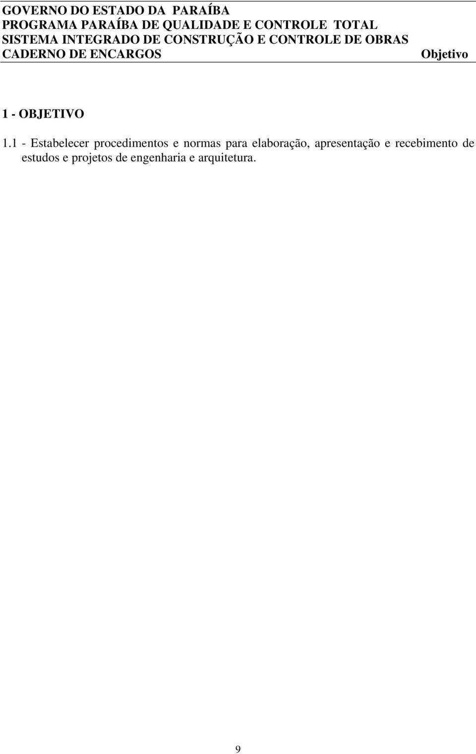 1 - Estabelecer procedimentos e normas para elaboração,