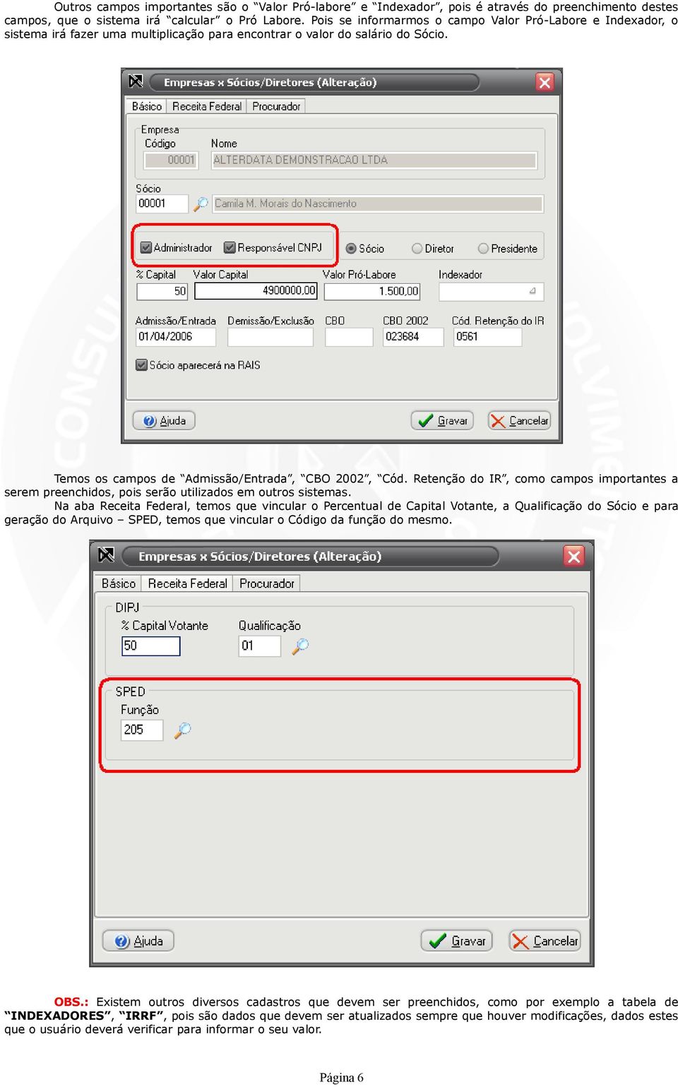 Retenção do IR, como campos importantes a serem preenchidos, pois serão utilizados em outros sistemas.