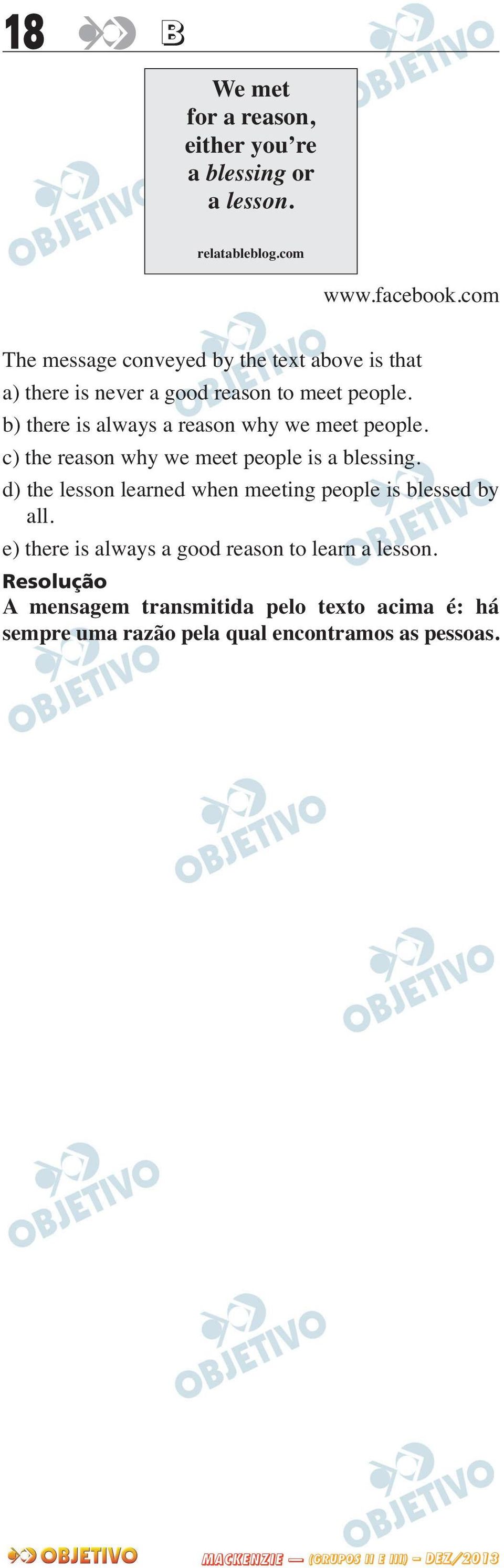 b) there is always a reason why we meet people. c) the reason why we meet people is a blessing.