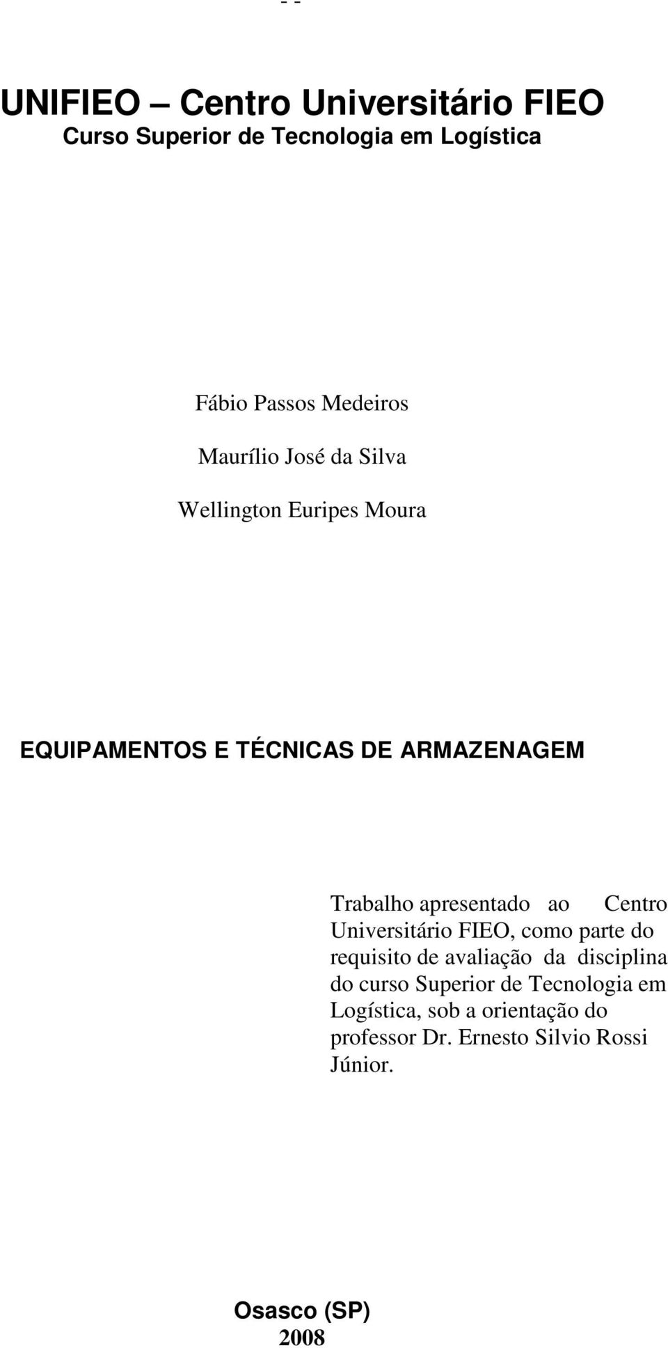 apresentado ao Centro Universitário FIEO, como parte do requisito de avaliação da disciplina do curso