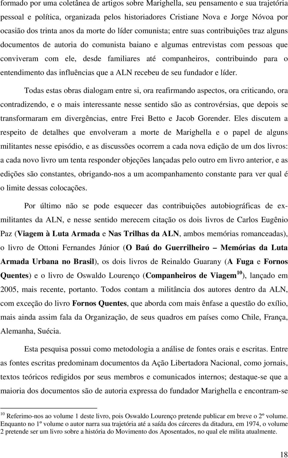 contribuindo para o entendimento das influências que a ALN recebeu de seu fundador e líder.