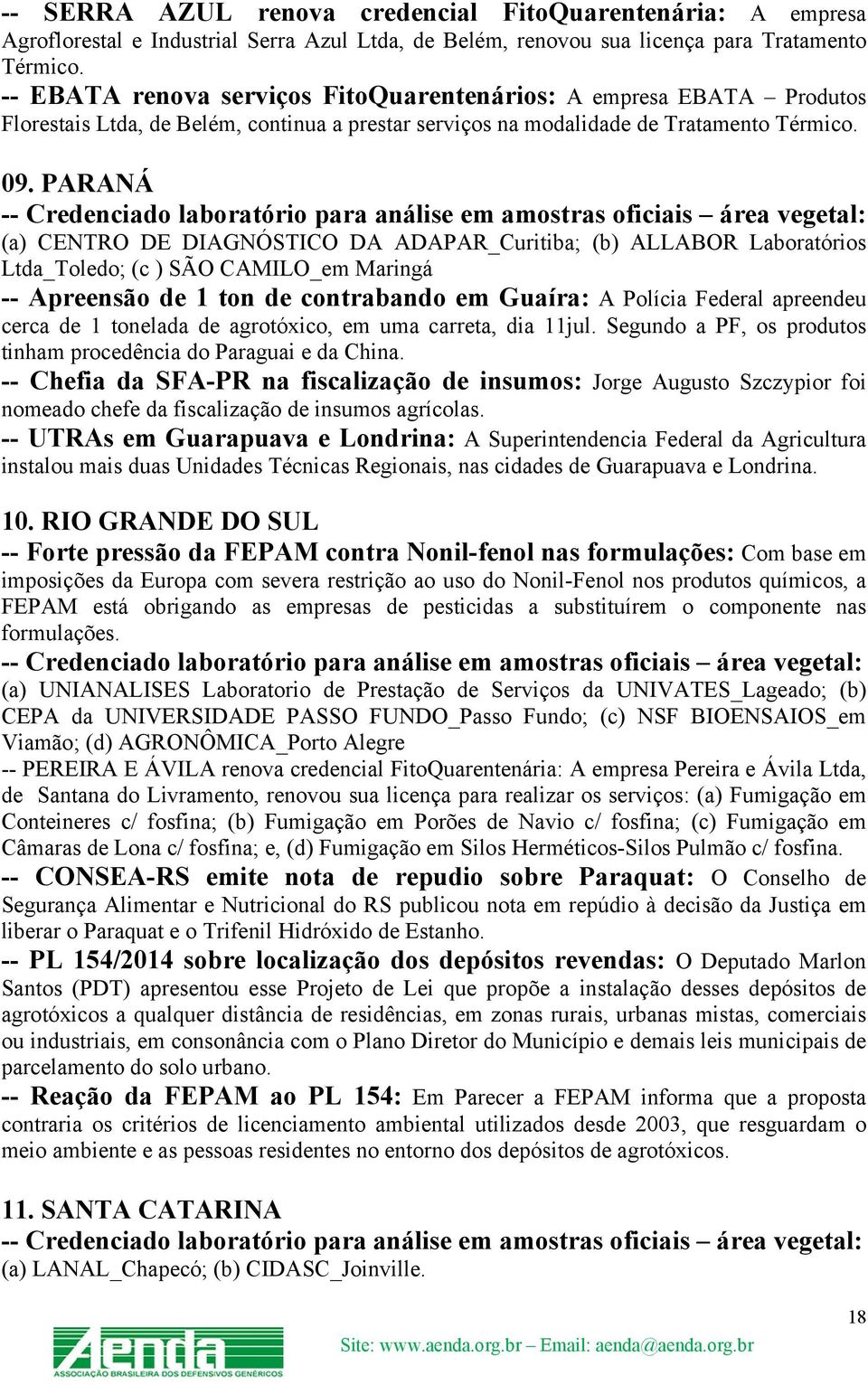 PARANÁ -- Credenciado laboratório para análise em amostras oficiais área vegetal: (a) CENTRO DE DIAGNÓSTICO DA ADAPAR_Curitiba; (b) ALLABOR Laboratórios Ltda_Toledo; (c ) SÃO CAMILO_em Maringá --