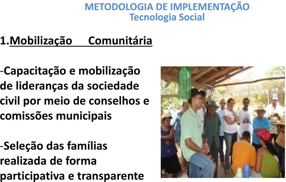 lideranças da sociedade civil por meio de conselhos e