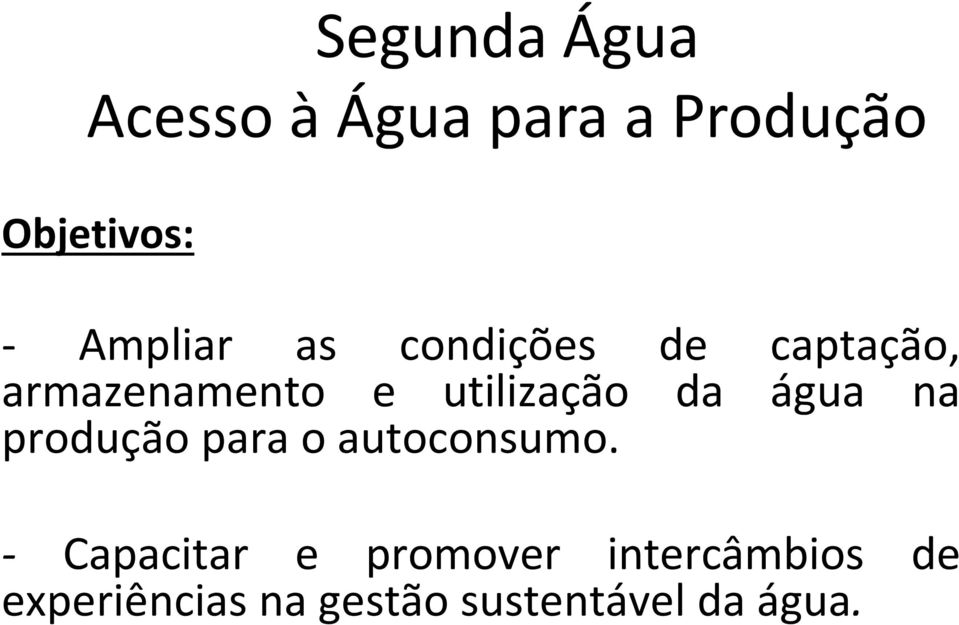 utilização da água na produção para o autoconsumo.