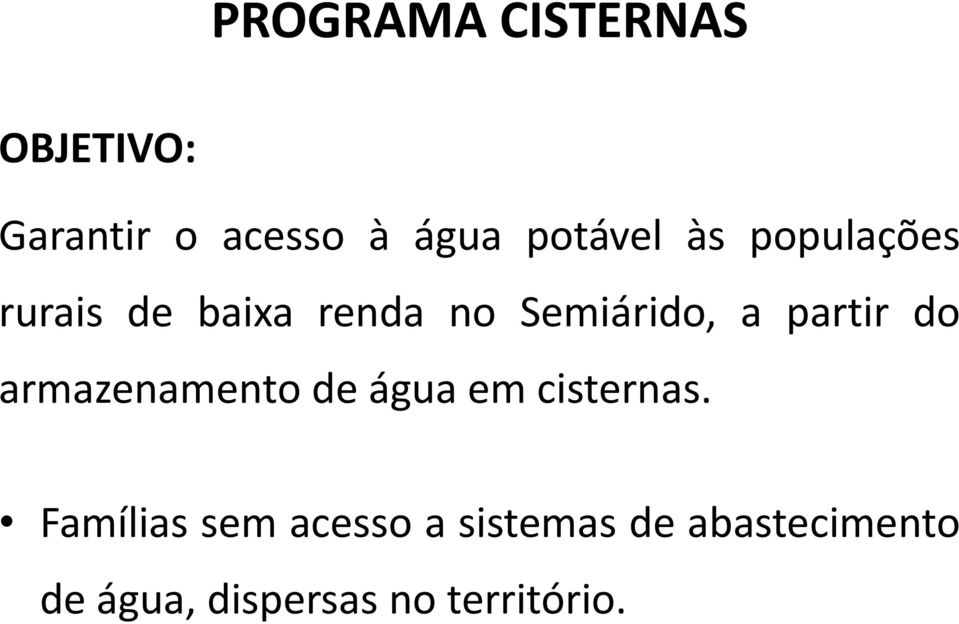 partir do armazenamento de água em cisternas.