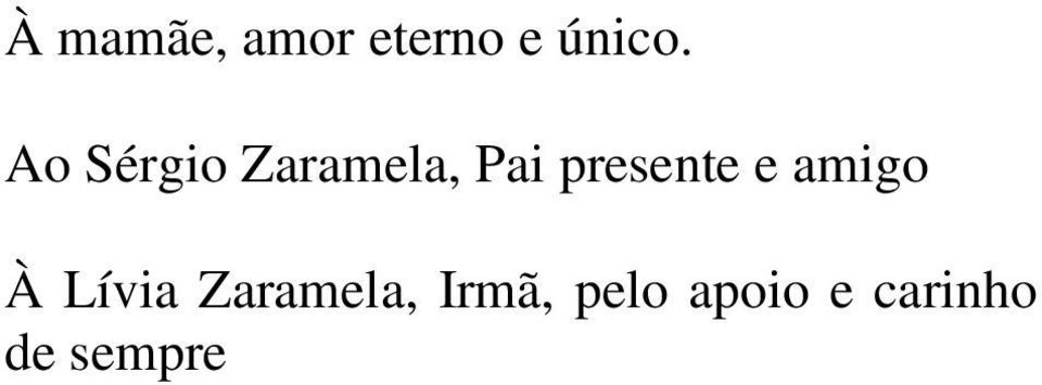 presente e amigo À Lívia