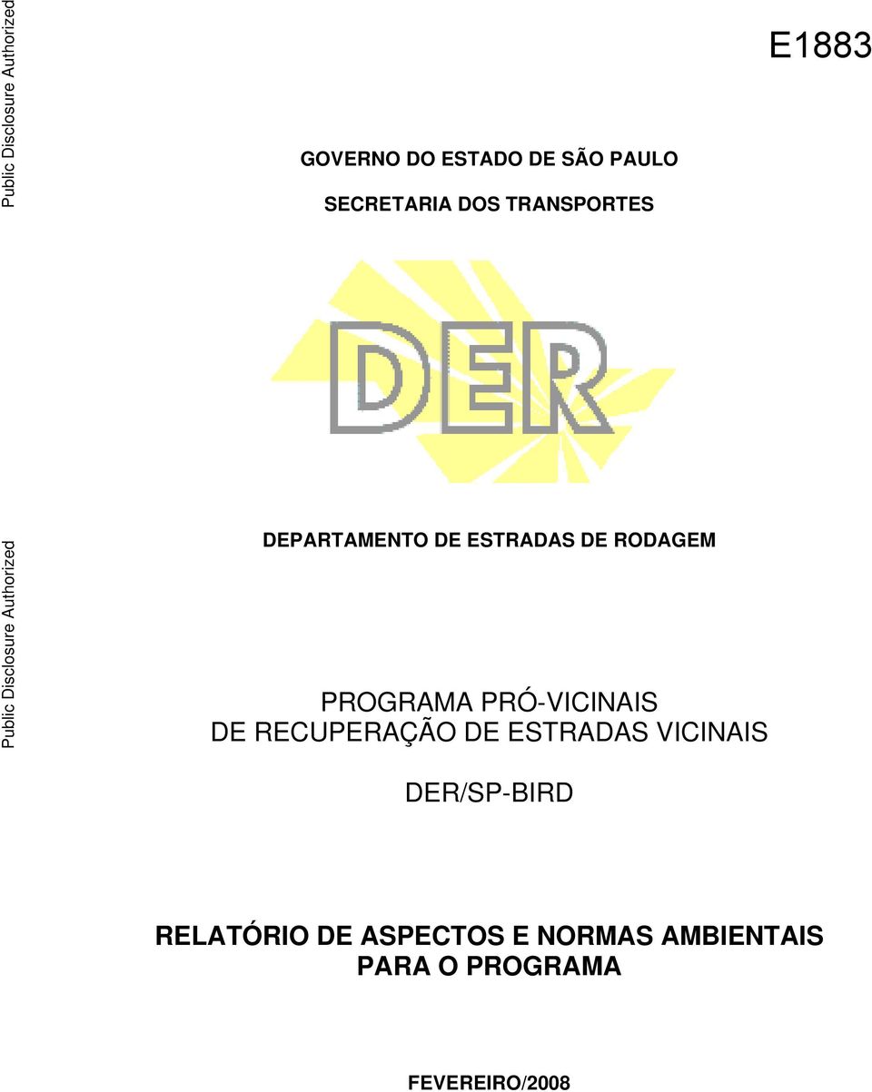 DE RODAGEM PROGRAMA PRÓ-VICINAIS DE RECUPERAÇÃO DE ESTRADAS VICINAIS DER/SP-BIRD Public