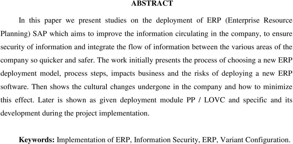 The work initially presents the process of choosing a new ERP deployment model, process steps, impacts business and the risks of deploying a new ERP software.