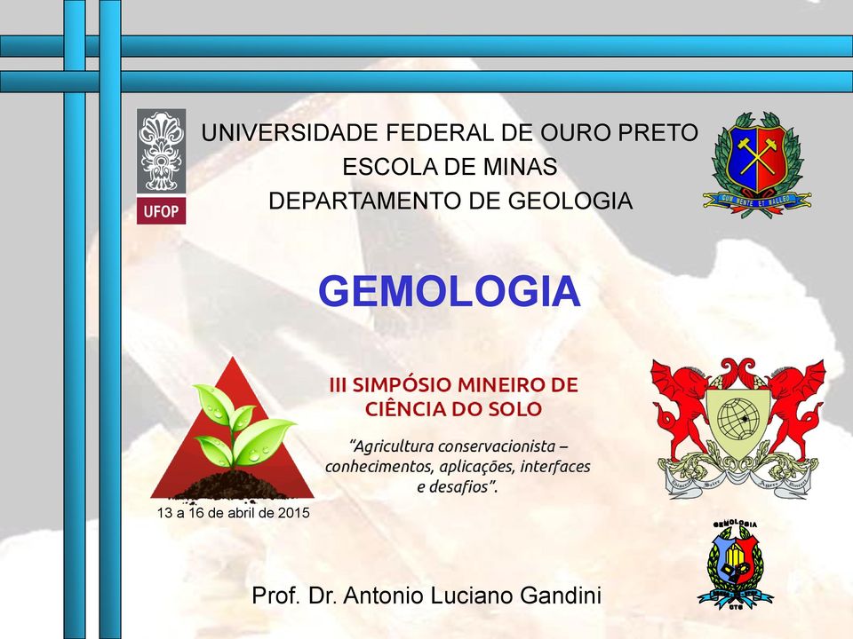 GEOLOGIA GEMOLOGIA 13 a 16 de abril