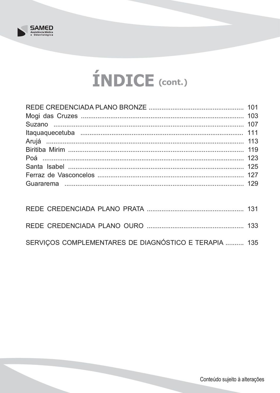 .. 101 103 107 111 113 119 123 125 127 129 REDE CREDENCIADA PLANO PRATA.