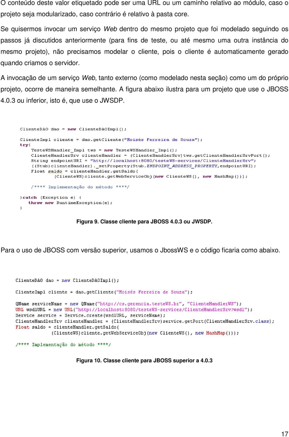 não precisamos modelar o cliente, pois o cliente é automaticamente gerado quando criamos o servidor.