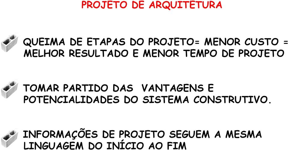 PARTIDO DAS VANTAGENS E POTENCIALIDADES DO SISTEMA