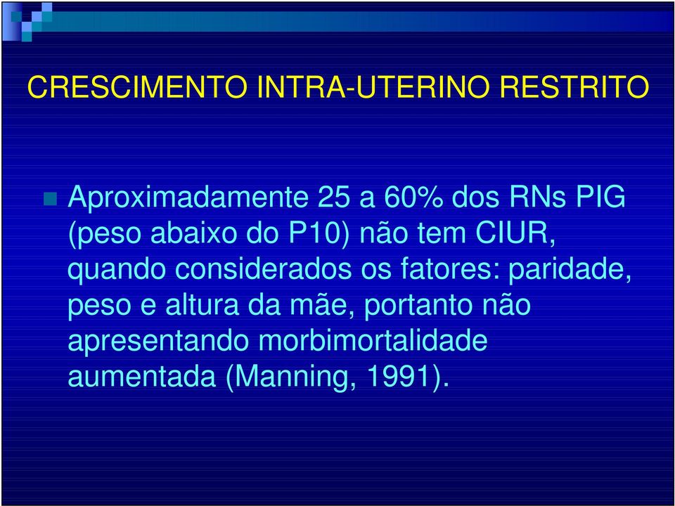 fatores: paridade, peso e altura da mãe, portanto