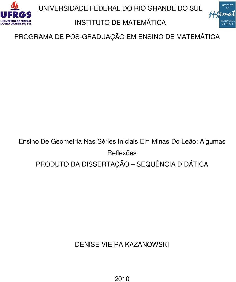 Geometria Nas Séries Iniciais Em Minas Do Leão: Algumas Reflexões